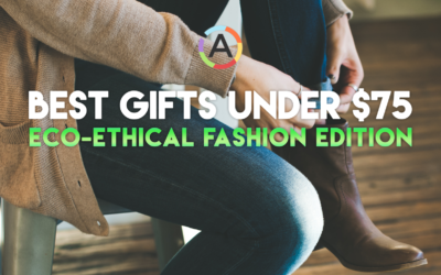 8 Best Gifts for Her & Him Under $75 (Eco Friendly, Ethical Fashion Edition)