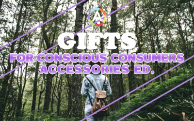 10 Gifts for Conscious Consumers: Eco Conscious & Ethical Accessories Ed.